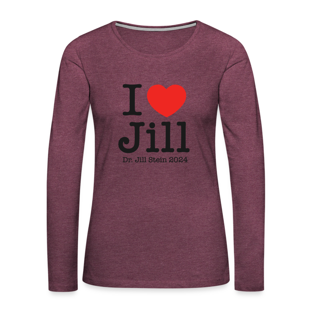 I Love Jill Women's Premium Long Sleeve T-Shirt - heather burgundy